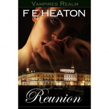 Reunion (Vampires Realm, #6) - Felicity E. Heaton