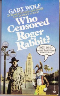 Who Censored Roger Rabbit - Gary K. Wolf