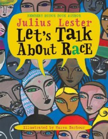 Let's Talk About Race - Julius Lester, Karen Barbour