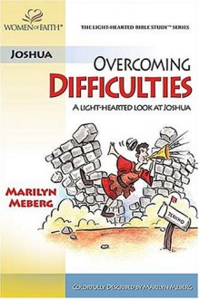 Overcoming Difficulties/ A Light Hearted Look At Joshua (Light Hearted Bible Study) - Marilyn Meberg