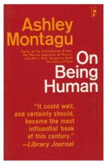 On Being Human - Ashley Montagu