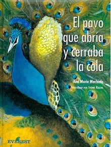 El Pavo Que Abria y Cerraba la Cola - Ana María Machado