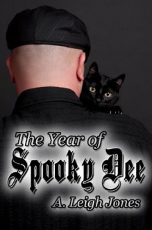 The Year of Spooky Dee - A. Leigh Jones