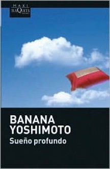 Sueño profundo - Banana Yoshimoto