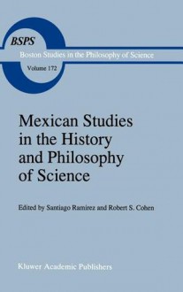 Mexican Studies in the History and Philosophy of Science - Santiago Ramirez, Robert S. Cohen