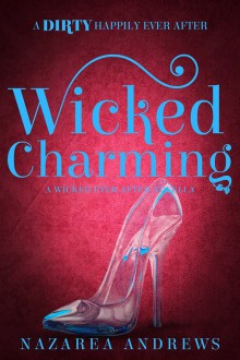 Wicked Charming - Nazarea Andrews