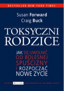 Toksyczni rodzice - Susan Forward