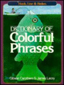 Dictionary of Colorful Phrases - Gibson Carothers, James Lacey