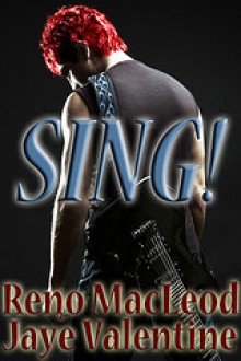 Sing! - Reno MacLeod, Jaye Valentine