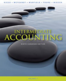 Intermediate Accounting, Ninth Canadian Edition, Volume 1 - Donald E. Kieso, Jerry J. Weygandt, Terry D. Warfield, Nicola M. Young, Irene M. Wiecek