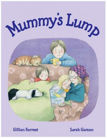 Mummy's Lump - Gillian Forrest, Sarah Garson