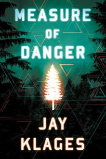 Measure of Danger - Jay Klages