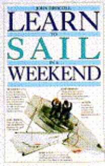 Learn To Sail In A Weekend (Learn in a Weekend Series) - Steve Sleight