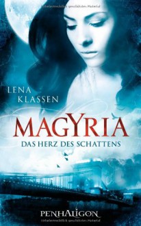 Magyria - Das Herz des Schattens: Roman - Lena Klassen