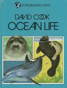 Ocean Life (Our Endangered Earth) - David Cook