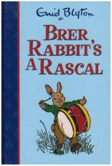 Brer Rabbit's a Rascal - Enid Blyton