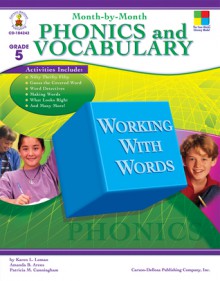 Month-by-Month Phonics and Vocabulary, Grade 5 - Patricia Marr Cunningham, Karen L. Loman, Amanda B. Arens