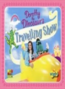 Dorothy the Dinosaur's Travelling Show - The Wiggles