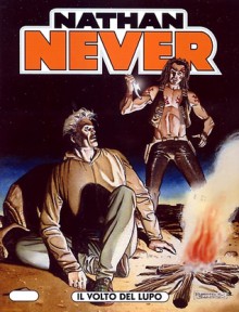 Nathan Never n. 153: Il volto del lupo - Alberto Ostini, Patrizia Mandanici, Roberto De Angelis