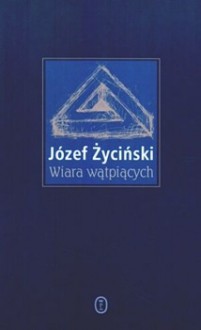 Wiara wątpiących - Józef Życiński