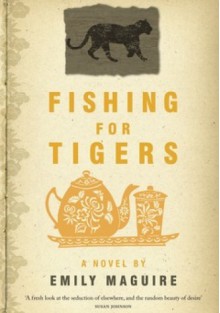 Fishing for Tigers - Emily Maguire