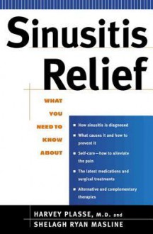 Sinusitis Relief: none - Harvey Plasse, Shelagh Ryan Masline