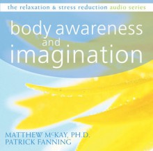 Body Awareness & Imagination - Aud - Opx - Matthew McKay, Patrick Fanning, Jerry Landis