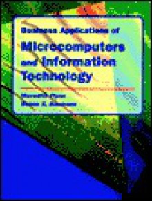 Business Applications of Microcomputers and Information Technology - Meredith Flynn, Susan Baumann