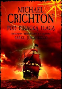 Pod piracką flagą - Michael Crichton