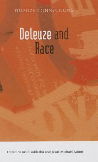 Deleuze and Race - Editors Saldanha AR, Arun Saldanha