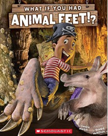 What If You Had Animal Feet? - Sandra Markle, Howard McWilliam