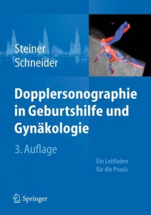 Dopplersonographie in Geburtshilfe Und Gynakologie - Horst Steiner, K. -T M. Schneider