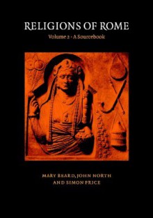 Religions of Rome: Volume 2: A Sourcebook - Mary Beard, John North