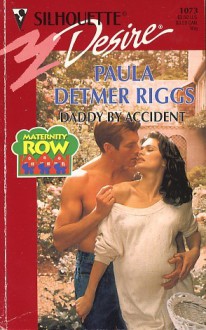 Daddy by Accident: Maternity Row - Paula Detmer Riggs