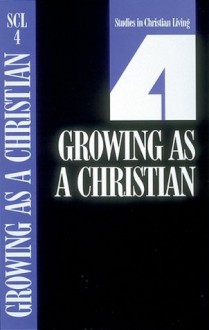 Growing as a Christian, Book 4 - The Navigators, The Navigators, Bill Peel