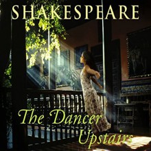 The Dancer Upstairs - Nicholas Shakespeare,Nigel Graham