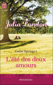 L'été des deux amours (Cedar Springs #1) - Julia London, Béatrice Pierre