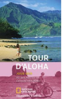 Tour de Aloha: Mit dem Fahrrad allein durch die USA - Josie Dew, Andrea O'Brien