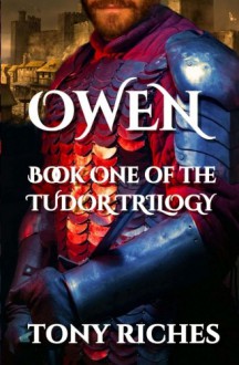 Owen: Book One of the Tudor Trilogy - Tony Riches