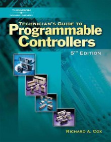 Technician's Guide to Programmable Controllers - Richard Hubert Francis Cox