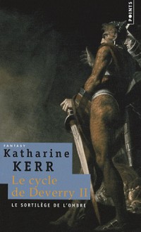 Le Sortilège de l'Ombre - Katharine Kerr