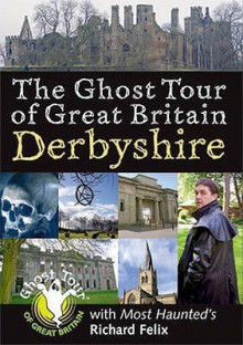 The Ghost Tour Of Great Britain Derbyshire - Richard Felix