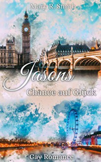 Jasons Chance auf Glück - Mary R. Smith