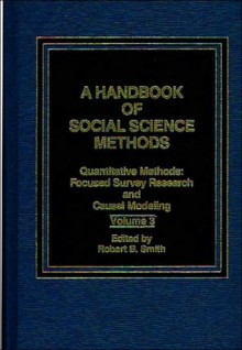 Handbook of Social Science Methods: Qualitative Methods - Robert B. Smith, Peter K. Manning