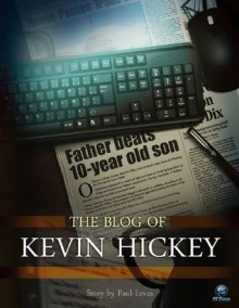 THE BLOG OF KEVIN HICKEY (Story 1) - Paul Levas, Russell Shippee