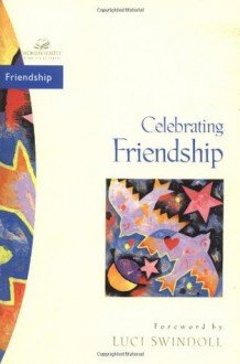 Celebrating Friendship - Judith Couchman, Traci Mullins