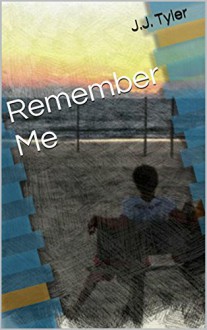 Remember Me - J.J. Tyler