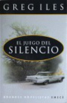 El juego del Silencio - Greg Iles