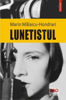 Lunetistul - Marin Mălaicu-Hondrari