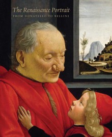 The Renaissance Portrait: From Donatello to Bellini - Keith Christiansen, Stefan Weppelmann